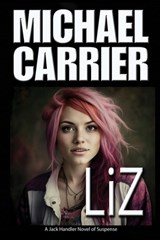 Liz: A Jack Handler Novel of Suspense - Michael J. Carrier - 9781936092178