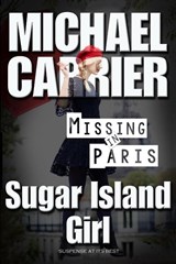 Sugar Island Girl Missing in Paris - Michael J Carrier - 9781936092611
