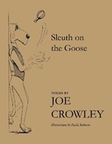 Sleuth on the Goose - CROWLEY,  Joe - 9781936097197