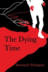 The Dying Time - Bernard Schopen - 9781936097227