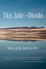 This Side of the Divide - Tobias Wolff ; Nona Caspers ; Melinda Moustakis ; Brian Evenson - 9781936097241