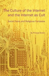 The Culture of the Internet and the Internet As Cult