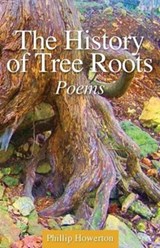 The History of Tree Roots - Phillip Howerton - 9781936135189
