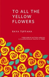 To All the Yellow Flowers - Raya Tuffaha - 9781936135905