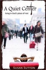 A Quiet Center - Susan Sutton - 9781936143191