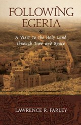 Following Egeria - FARLEY,  Fr Lawrence R - 9781936270217