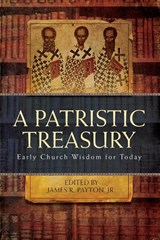 Patristic Treasury - James R Payton - 9781936270446