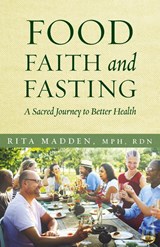Food, Faith, and Fasting - Rita Madden - 9781936270484