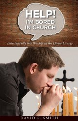 Help! I'm Bored in Church - David Smith - 9781936270644