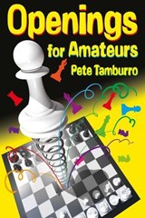 Openings for Amateurs - Pete Tamburro - 9781936277575