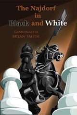 The Najdorf in Black and White - Bryan Smith - 9781936277872