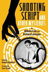 Shooting Script and Other Mysteries - William Link ; Richard Levinson - 9781936363582