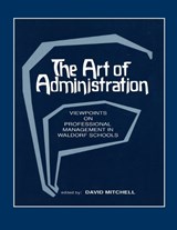 The Art of Administration: Viewpoints on Professional Management in Waldorf Schools - David Mitchell - 9781936367818