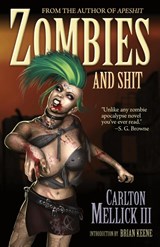 Zombies and Shit - Carlton Mellick III - 9781936383191