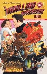 The Thrilling Adventure Hour - Ben Acker ; Ben Blacker ; Various - 9781936393961