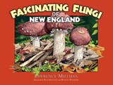 Fascinating Fungi of New England - Lawrence Millman - 9781936571017