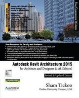 Autodesk Revit Architecture 2015 for Architects and Designers - Prof Sham Tickoo Purdue Univ - 9781936646715
