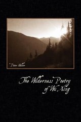 The Wilderness Poetry of Wu Xing - WALDOR,  Peter - 9781936671168