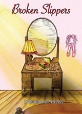 Broken Slippers - Deborah Sue Crews - 9781936688821