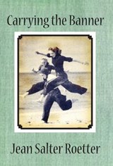 Carrying the Banner - Jean Salter Roetter - 9781936688968