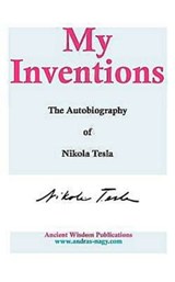 My Inventions - Nikola Tesla - 9781936690312