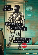 Maverick Jetpants in the City of Quality - Bill Peters - 9781936787036