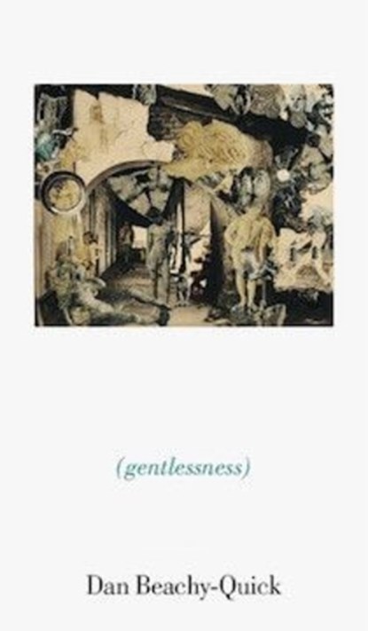 Gentlessness, BEACHY-QUICK,  Dan - Paperback - 9781936797578