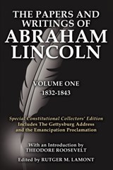 The Papers and Writings Of Abraham Lincoln Volume One - Abraham Lincoln - 9781936828043