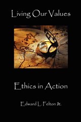 Living Our Values - Edward L Felton - 9781936912162