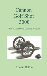 Cannon Golf Shot 3000 - Ronnie Helton - 9781936912223