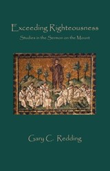 Exceeding Righteousness - Gary C Redding - 9781936912322