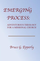Emerging Process - Bruce G Epperly - 9781936912407