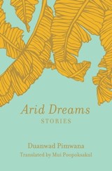 Arid Dreams - Duanwad Pimwana - 9781936932573