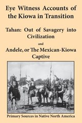 Eye Witness Accounts of the Kiowa in Transition - Joseph K Griffs ; J J Methvin - 9781936955138