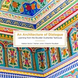 An Architecture of Dialogue - Katelyn Sector ; Nathan Jones ; Shawhin Roudbari - 9781936955251
