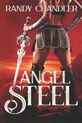 Angel Steel - Randy Chandler - 9781936964130