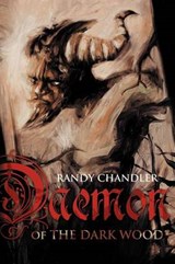 Daemon of the Dark Wood - CHANDLER,  Randy - 9781936964468
