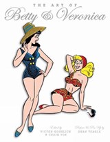 The Art of Betty and Veronica - YOE,  Craig - 9781936975037