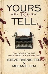 Yours to Tell - TEM,  Steve Rasnic ; Tem, Melanie - 9781937009472