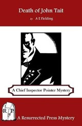 Death of John Tait: A Chief Inspector Pointer Mystery - FIELDING,  A. E. - 9781937022792