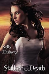 Stalked by Death - Kelly Hashway - 9781937053512
