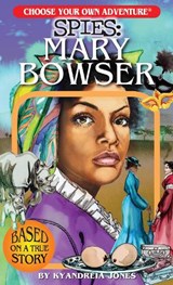 CYOA SPIES MARY BOWSER - Kyandreia Jones - 9781937133399