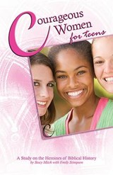 Courageous Women for Teens - MITCH,  Stacy - 9781937155896