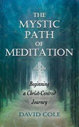 The Mystic Path of Meditation - David Cole - 9781937211868