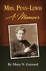 Mrs. Penn-Lewis: A Memoir - GARRARD,  Mary N. - 9781937428457