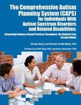 The Comprehensive Autism Planning System (CAPS) for Individuals with Autism Spectrum Disorders and Related Disabilities - Shawn A. Henry ; Brenda Smith Myles - 9781937473792