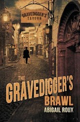 The Gravedigger's Brawl - Abigail Roux - 9781937551537