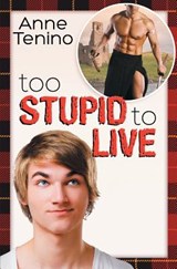 Too Stupid to Live - Anne Tenino - 9781937551858