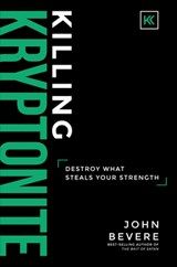 Killing Kryptonite - John Bevere - 9781937558116