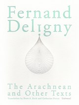 The Arachnean and Other Texts - Fernand Deligny - 9781937561109